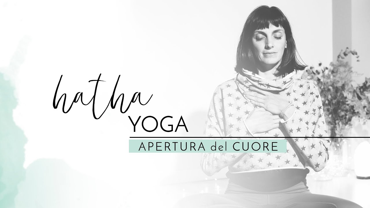Hatha Yoga - Apertura e conforto del Cuore.