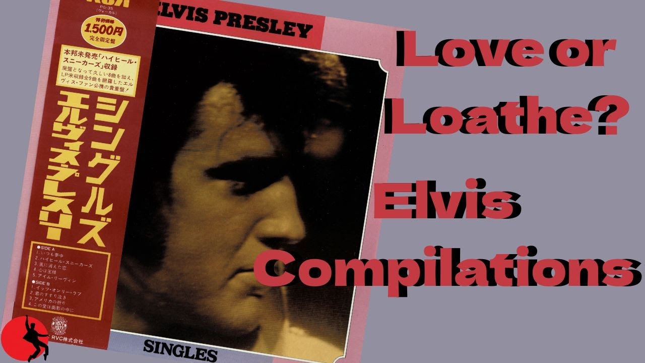 Cynical Cash Grab or Essential Albums? Elvis Presley Compilation LPs