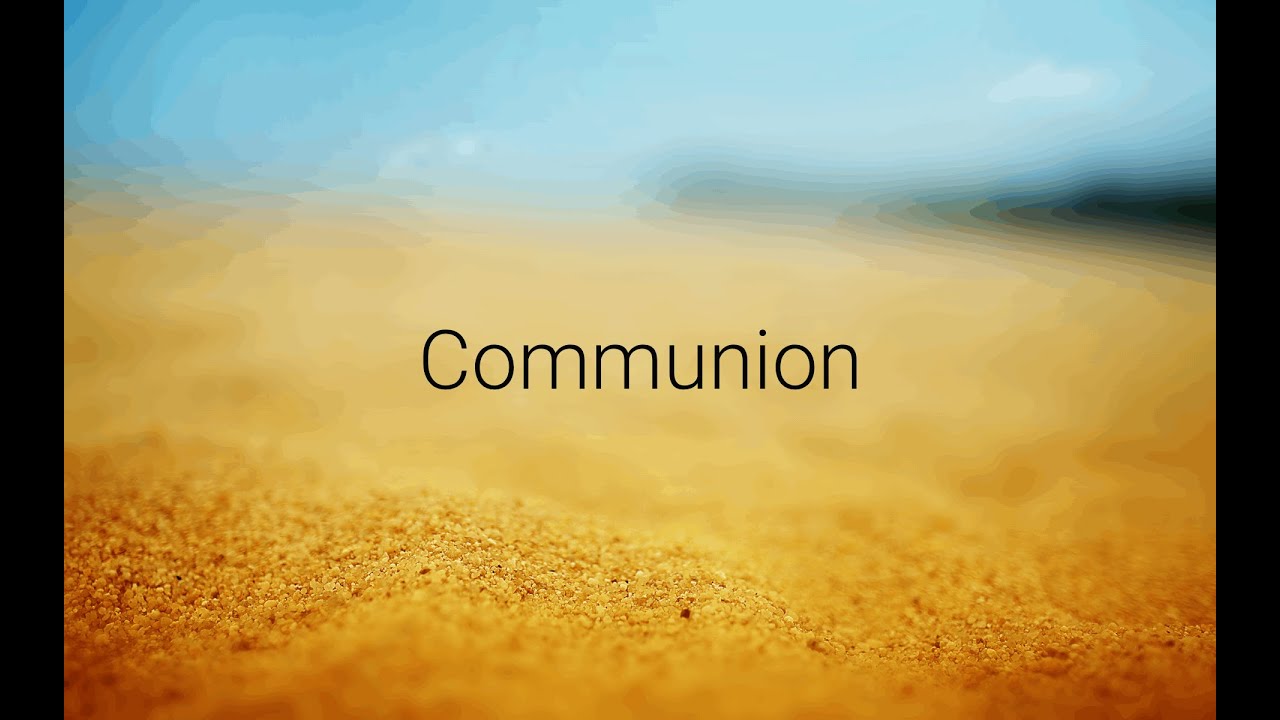 Online Message and Worship - Communion - 02-11-25