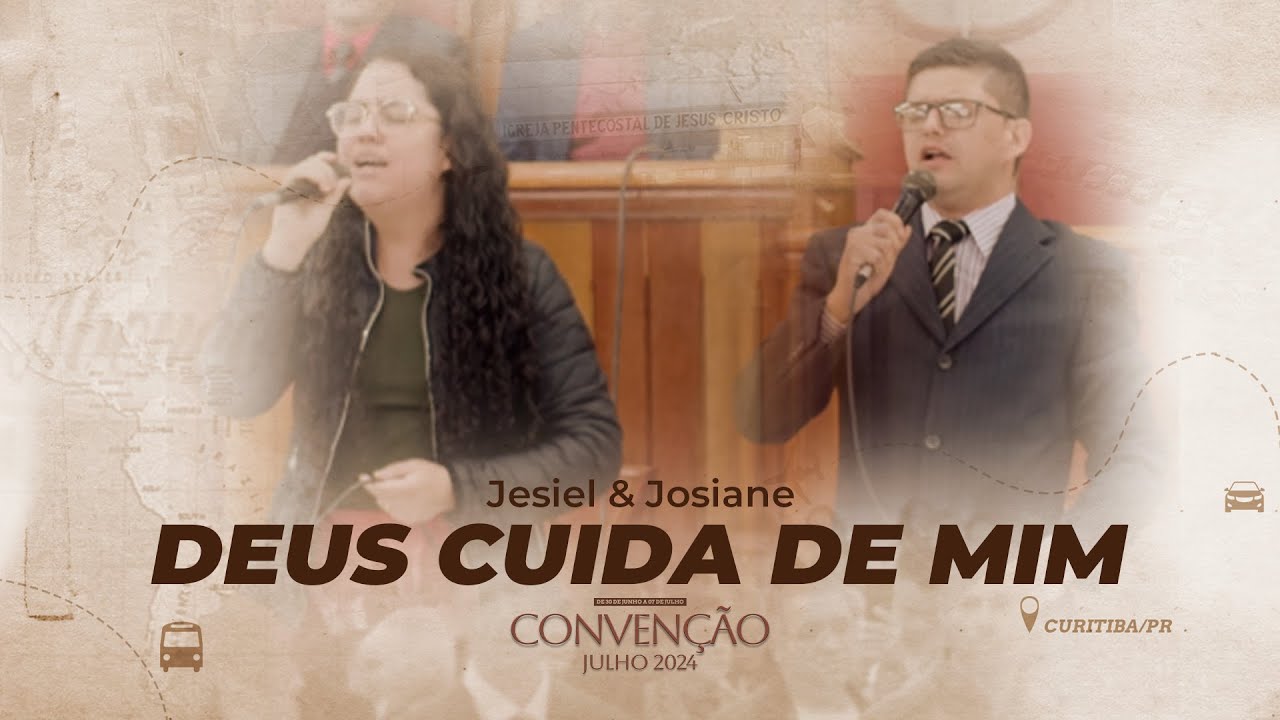 DEUS CUIDA DE MIM | Jesiel & Josiane | Convenção Julho 2024