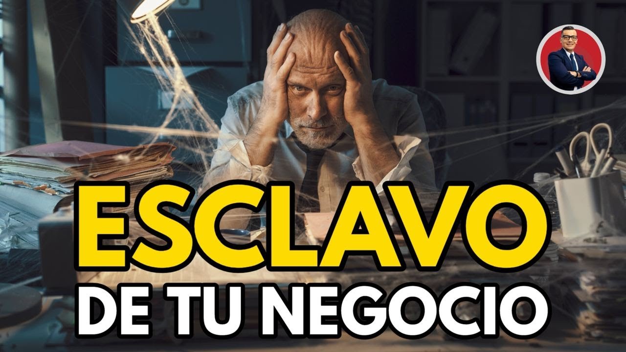¿Cómo dejar de ser un esclavo de tu negocio?