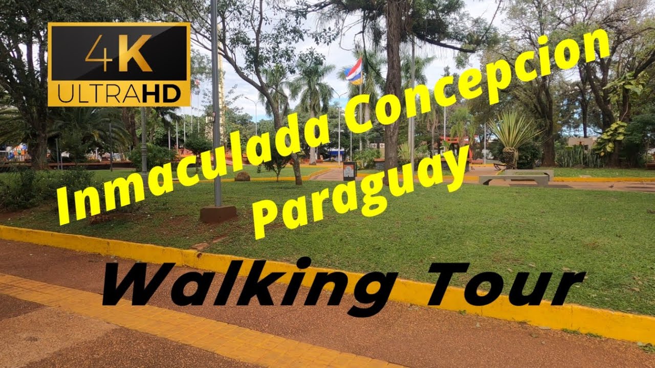 🇵🇾【4K 60fps】WALK - INMACULADA CONCEPCION ~ walking Tour - Paraguay