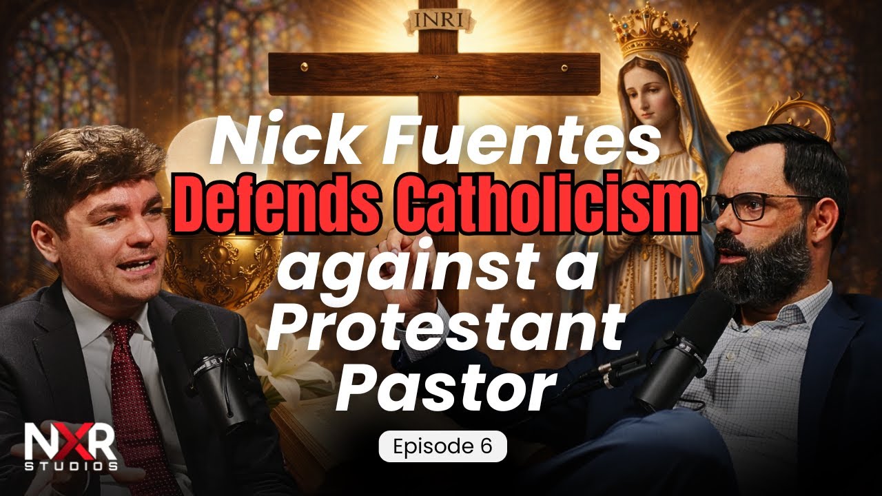 Catholic vs Protestant (w/Nick Fuentes) - EP6