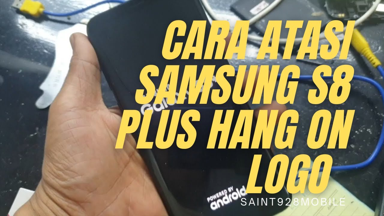 SAMSUNG S8 PLUS BOOTLOOP, HANK LOGO, INSTALL ULANG