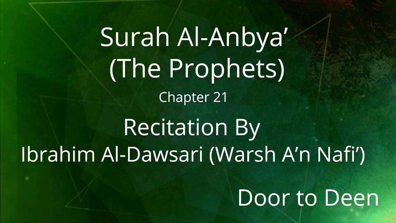 Surah Al-Anbya' (The Prophets) Ibrahim Al-Dawsari (Warsh A'n Nafi') Quran Recitation