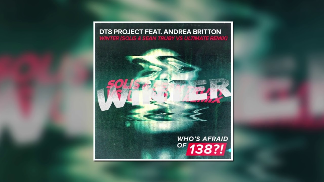 DT8 Project Feat. Andrea Britton - Winter (Solis & Sean Truby VS. Ultimate Extended Remix)