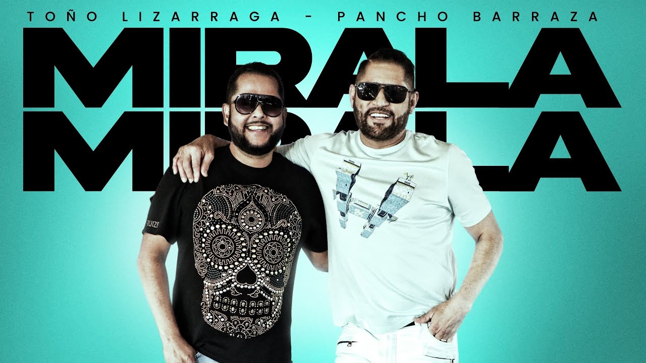 Pancho Barraza & Toño Lizarraga - Mírala, Mírala