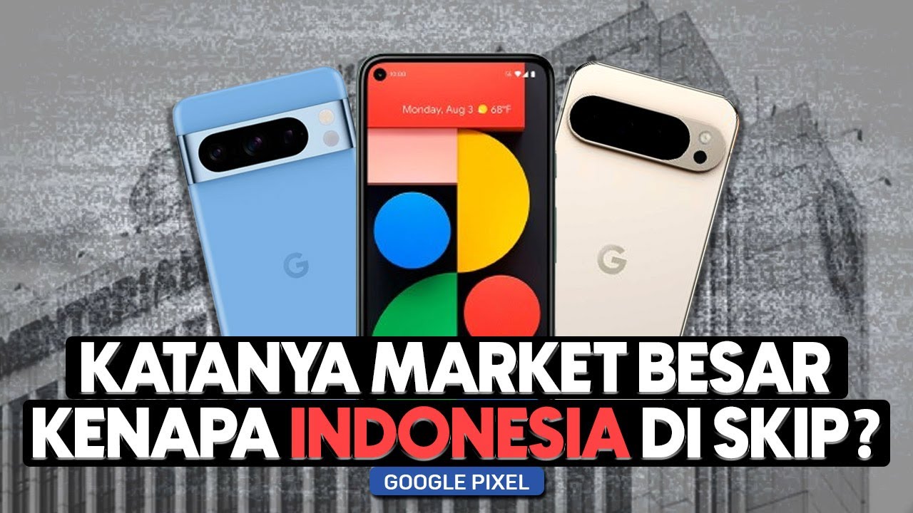 Why Isn't Google Pixel Available in Indonesia?