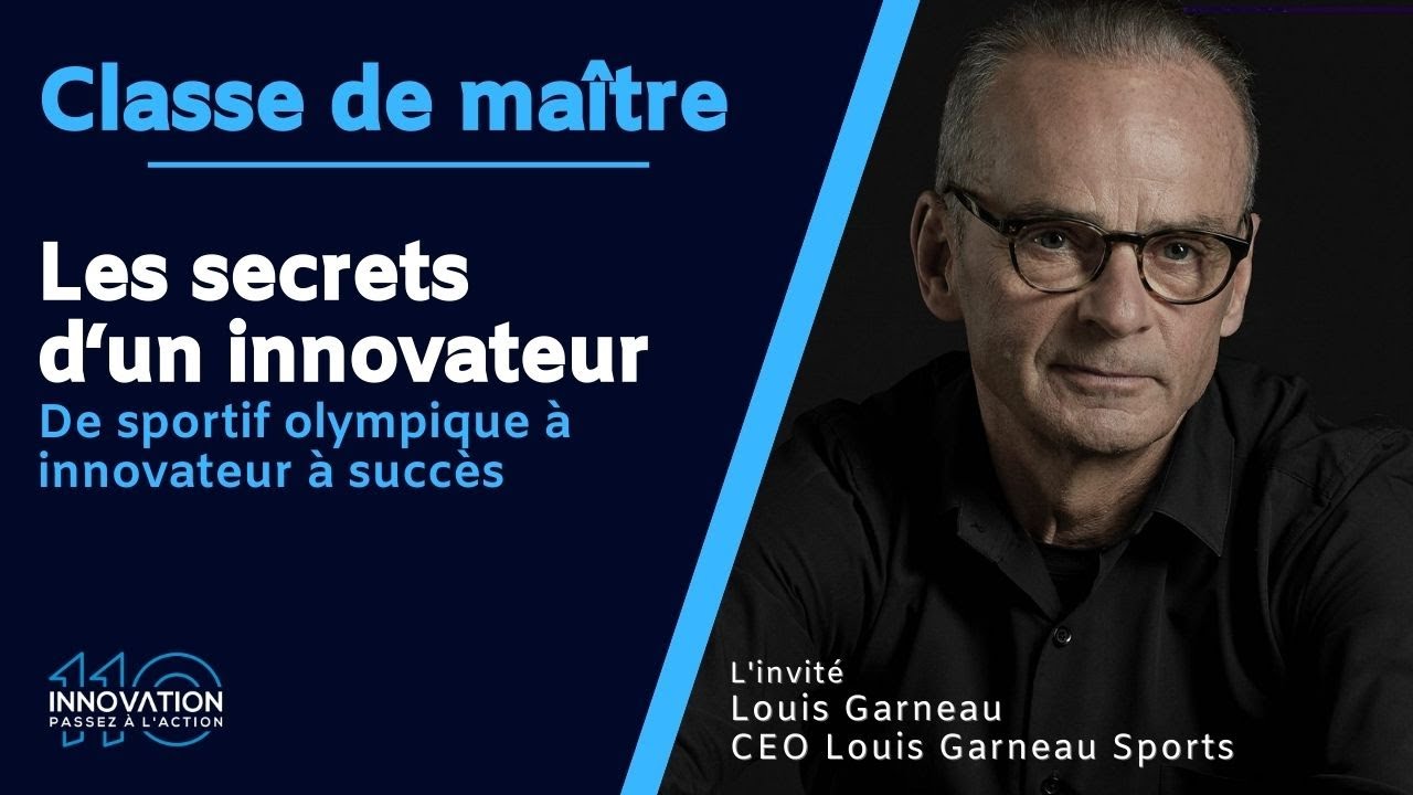 Les secrets de Louis Garneau, l'athlète olympique innovateur - MasterClass innovation