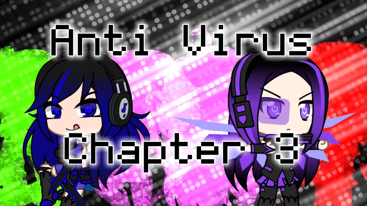 Anti Virus: Chapter 3 (Version 3) + Download Link [Fanmade Gacha Life/Club RPG Game]