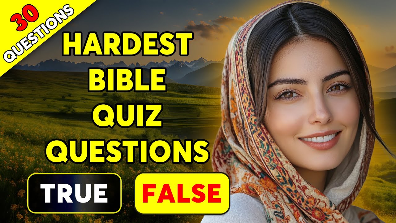 TRUE OR FALSE BIBLE QUIZ - 30 BIBLE QUESTIONS TO TEST YOUR BIBLE KNOWLEDGE - The Bible Quiz
