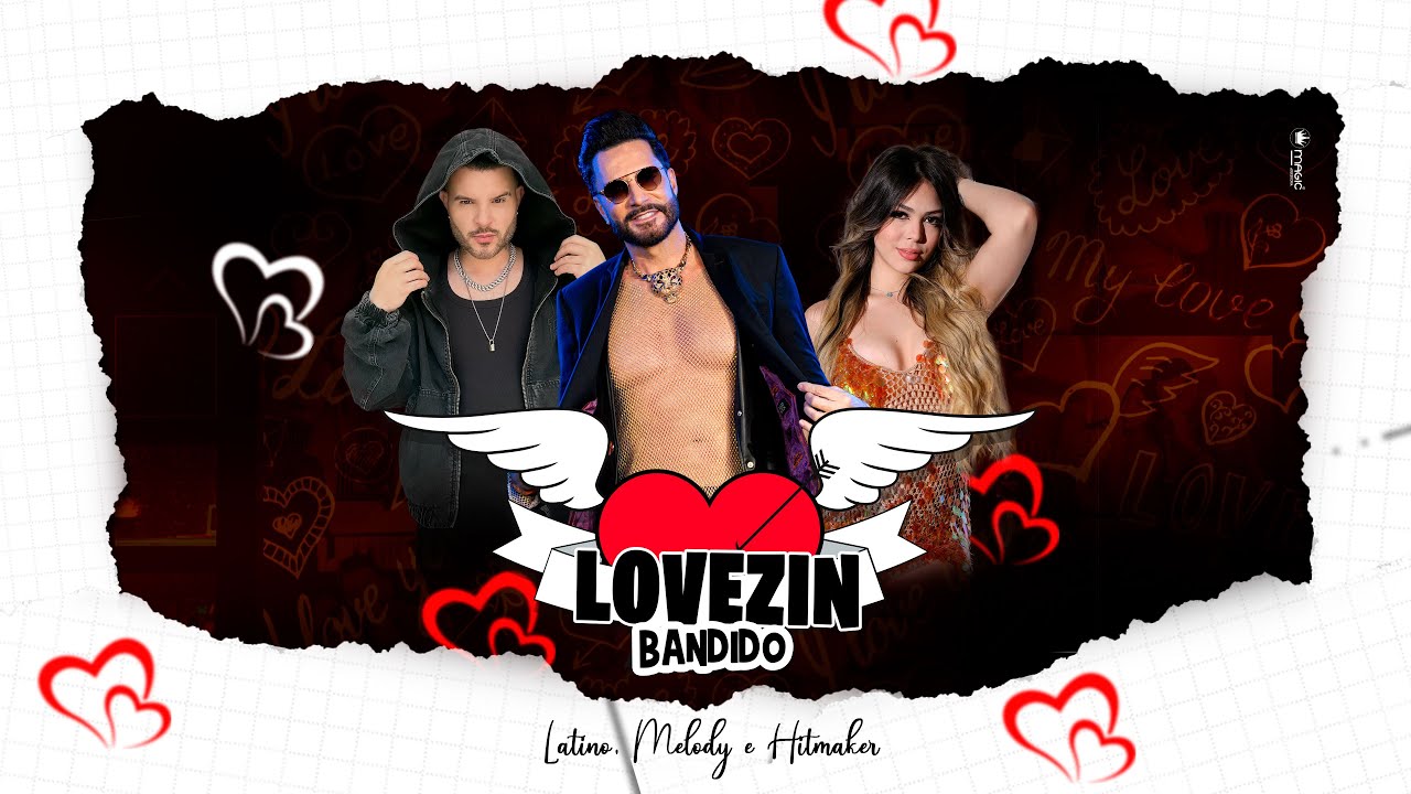 Lovezin Bandido -  Clipe Oficial - Latino, Melody e Hitmaker
