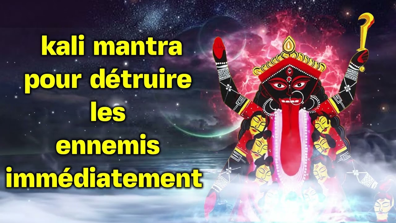 Kali Mantra pour d&eacute;truire les ennemis imm&eacute;diatement