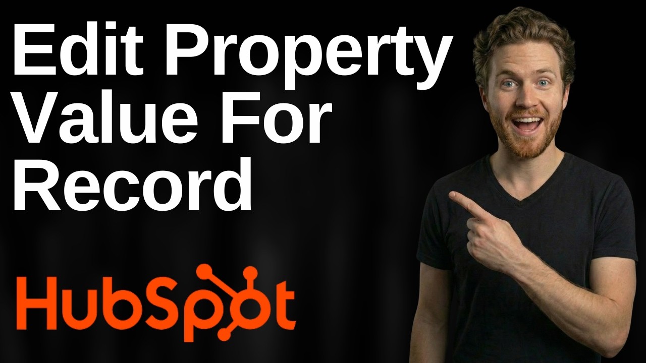 How To Edit A Property Value For A Record In HubSpot (2026 Easy Guide)
