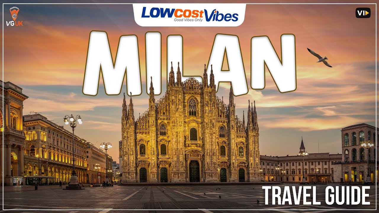 Milan: A City of Style and History | Low Cost Vibes