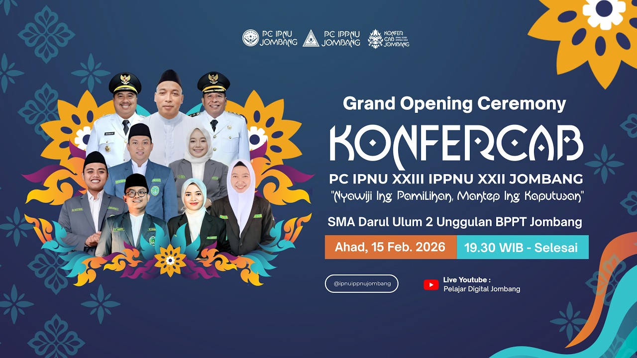🔴 LIVE GRAND OPENING CEREMONY KONFERCAB PC IPNU XXIII - IPPNU XXII JOMBANG | 15 FEB 2026