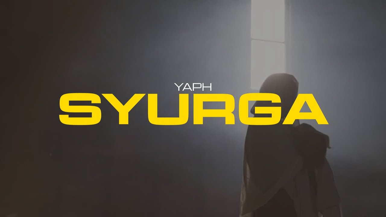 YAPH - SYURGA (Official Video)