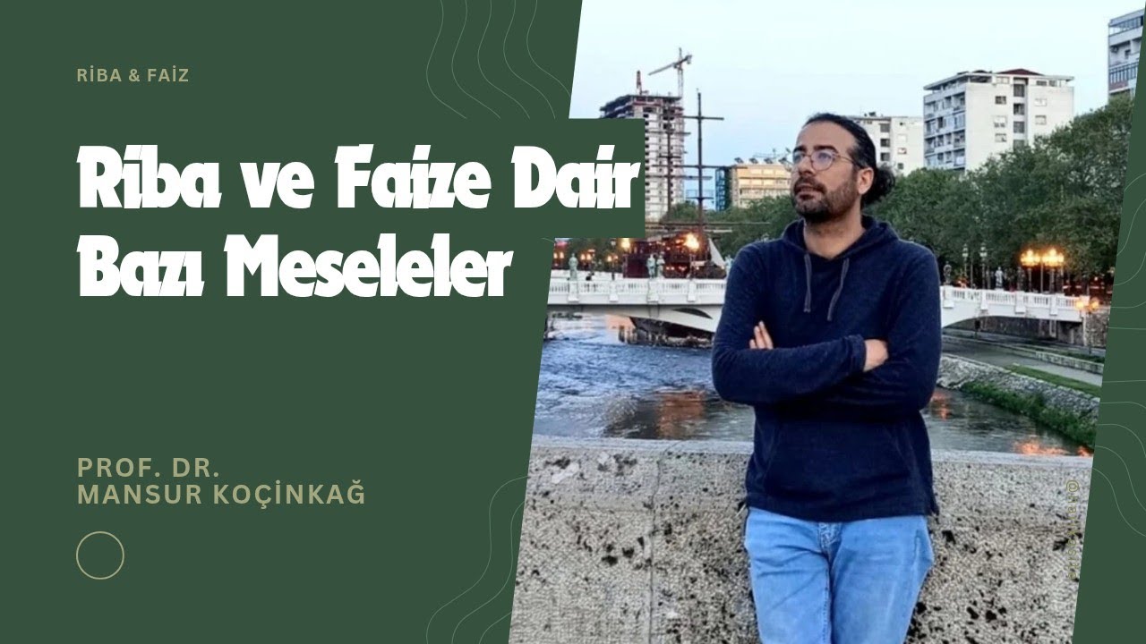 Ribâ ve Faize Dair Bazı Meseleler (Issues Related to Riba and Interest)
