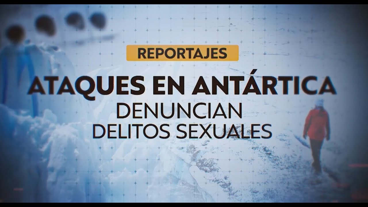 Denuncian abusos sexuales en la Antártica: científicas reclaman 