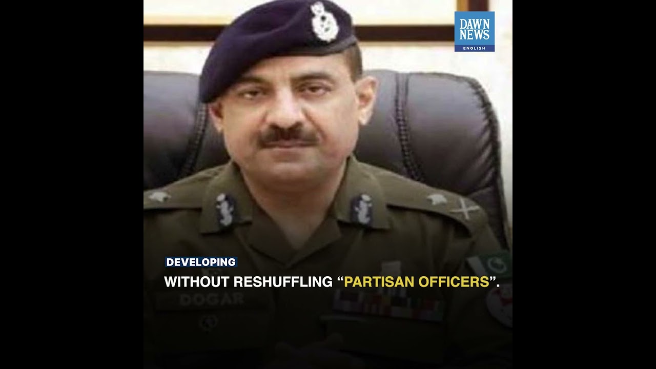 ECP Urges Supreme Court To Transfer &lsquo;Partisan&rsquo; Lahore CCPO | Developing | Dawn News English