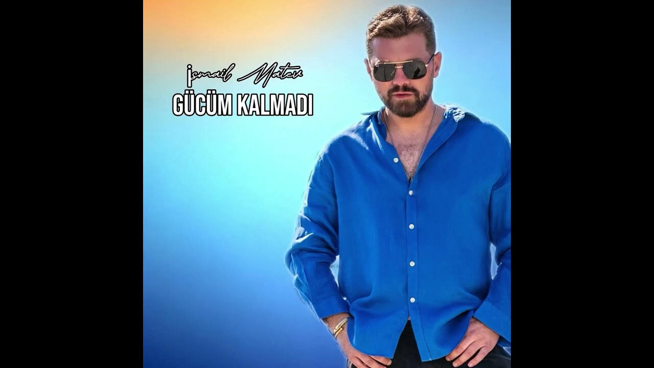 ISMAIL MATEV - GÜCÜM KALMADI  / 2025