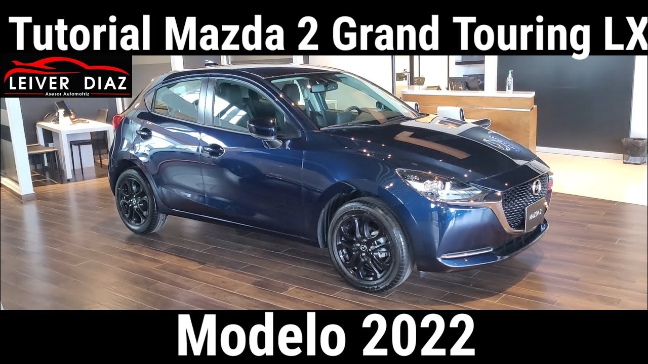 Tutorial Mazda 2 Grand Touring LX Modelo 2022 #LeiverDiaz