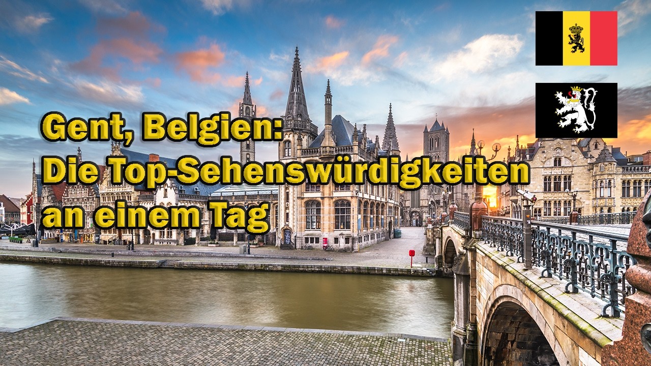 Gent, Belgien: Die Top-Sehenswürdigkeiten an einem Tag