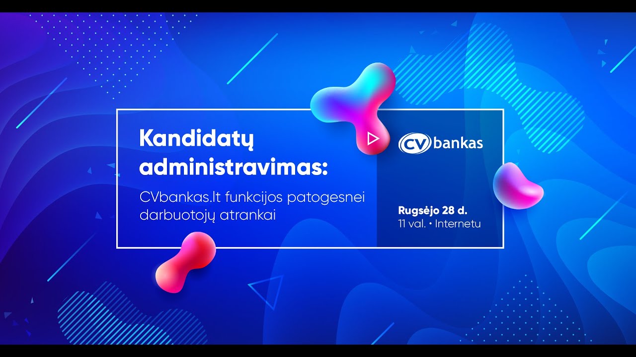 KANDIDATŲ ADMINISTRAVIMAS: CVbankas.lt funkcijos patogesnei darbuotojų atrankai