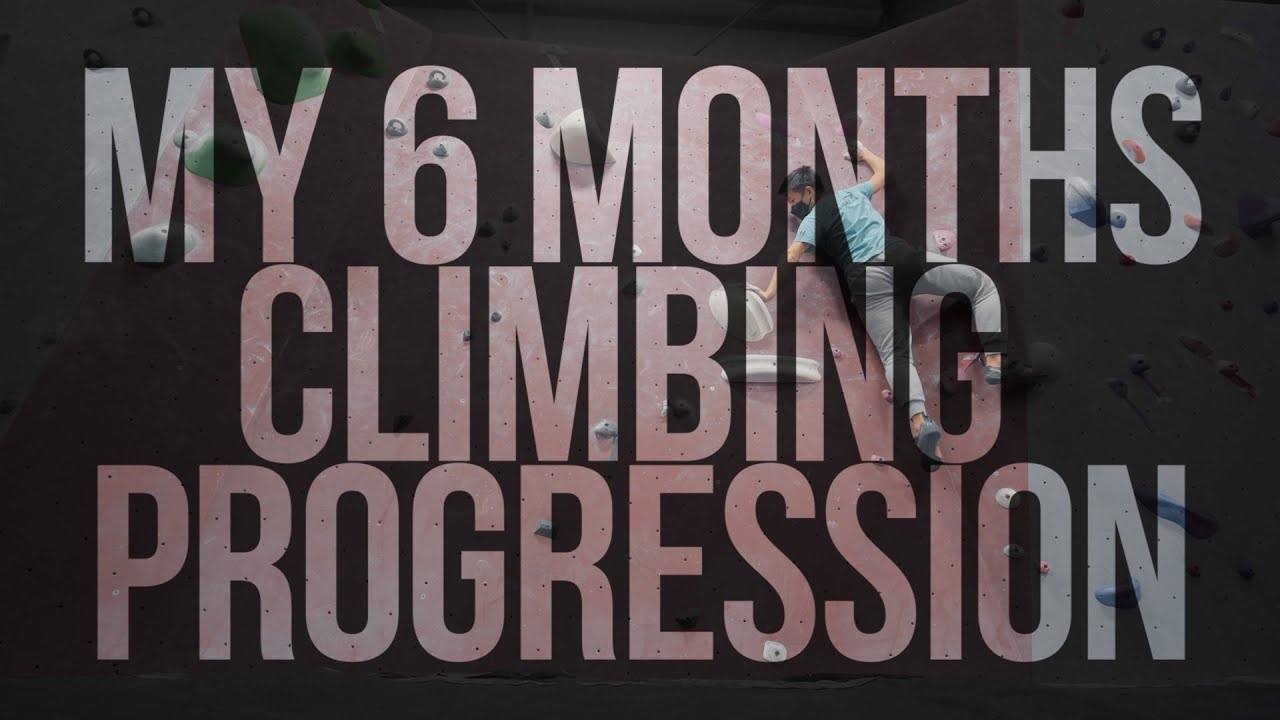 My 6 Months Rock Climbing Progression