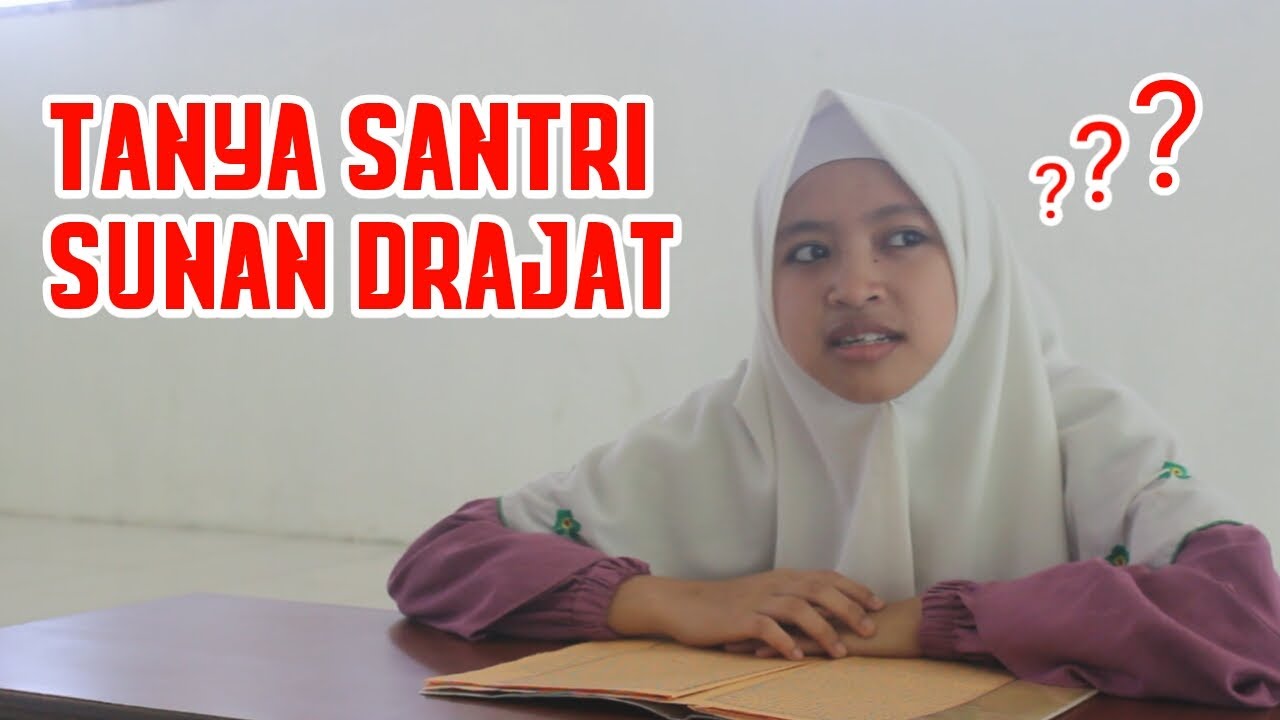 TANYA SANTRI Pondok Pesantren Sunan Drajat