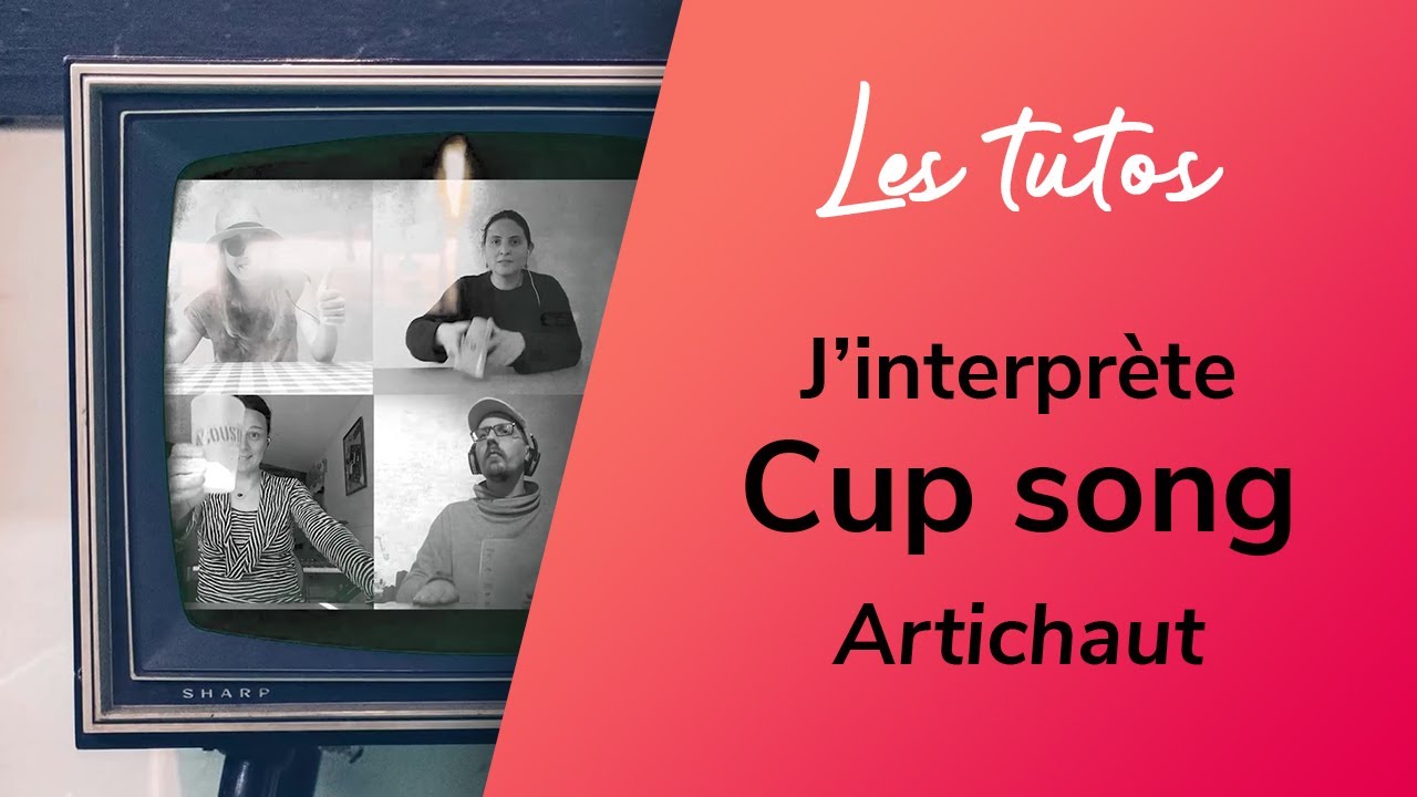 Cup song : j'interprète — Artichaut, Chinese man (2/2) | LES TUTOS BLOG NOTES