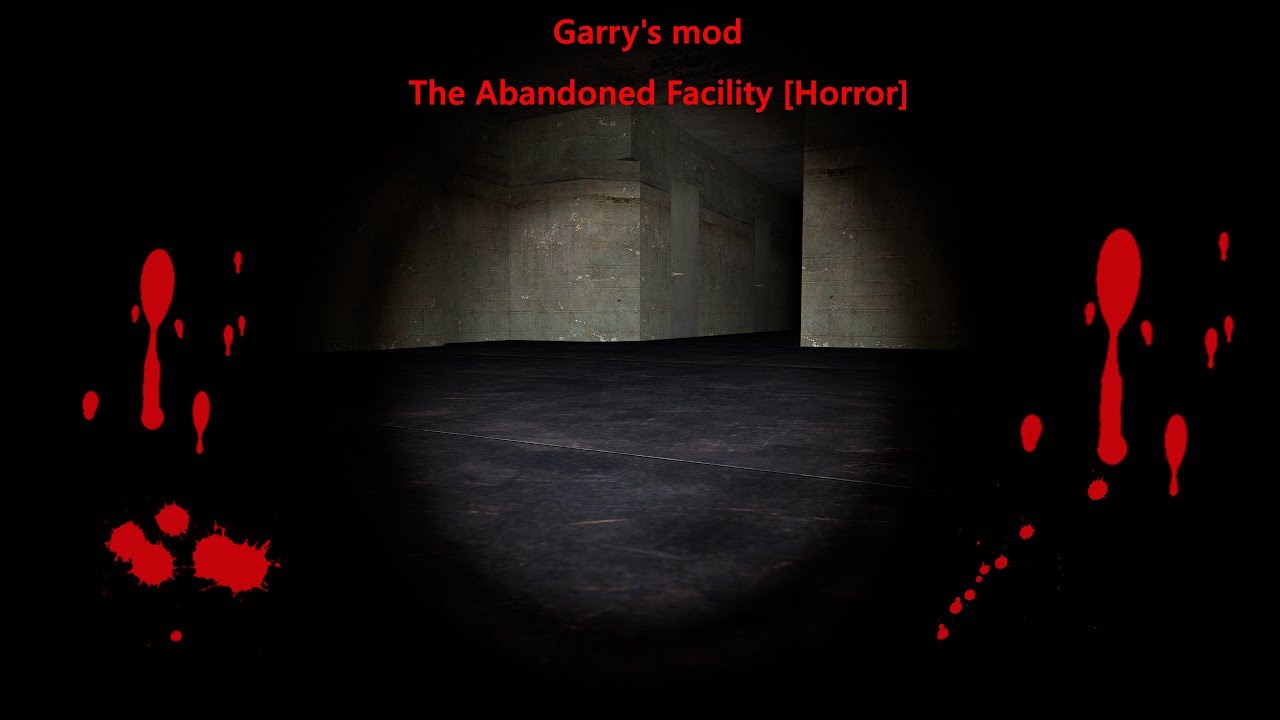 The Abandoned Facility [Horror] Garry's Mod Horror [Troubletime & Jumpscares]