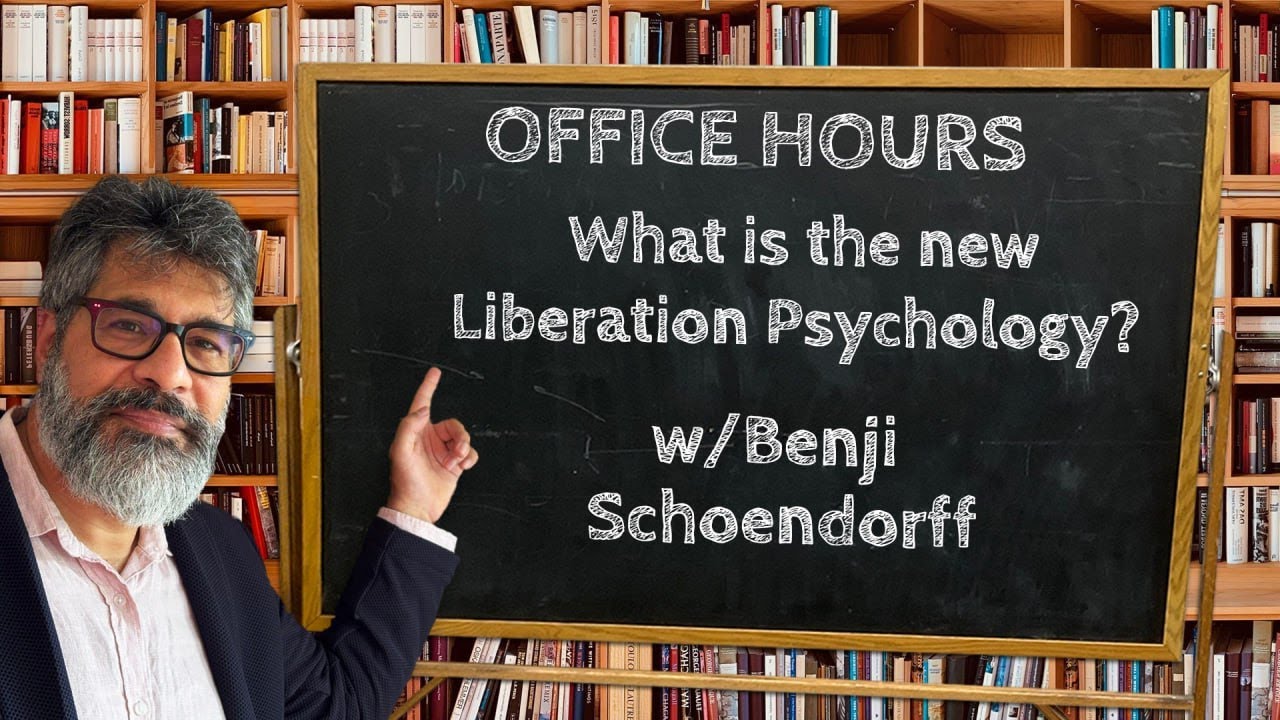 Office Hours 14-What is the New Psychology of Liberation? w/Benji Schoendorff 📱