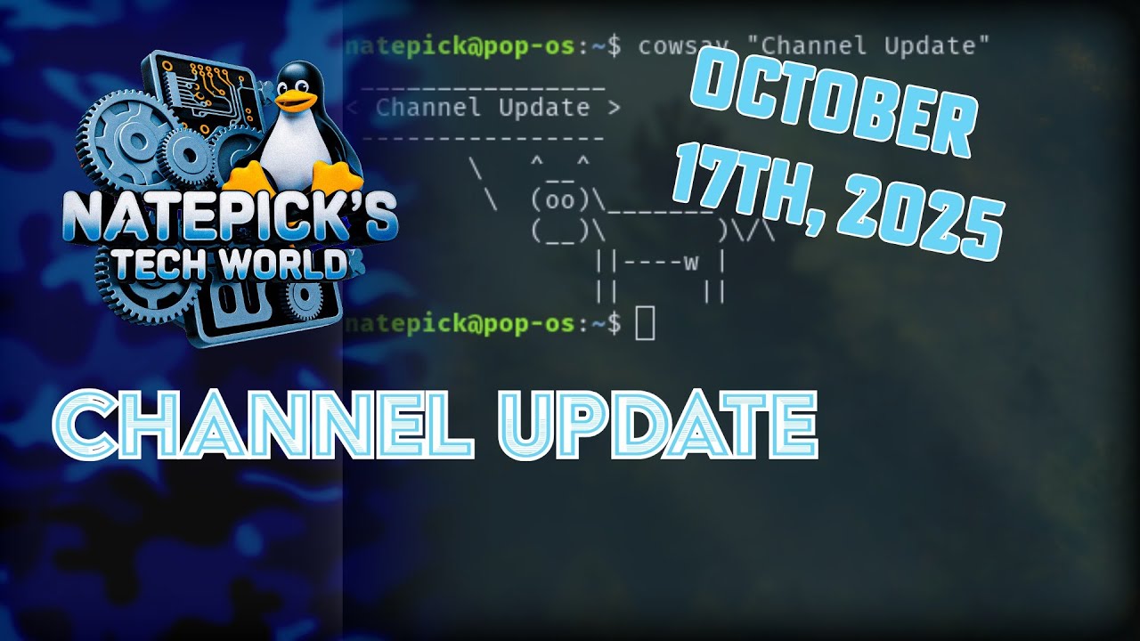 Channel Update - October 17th, 2025