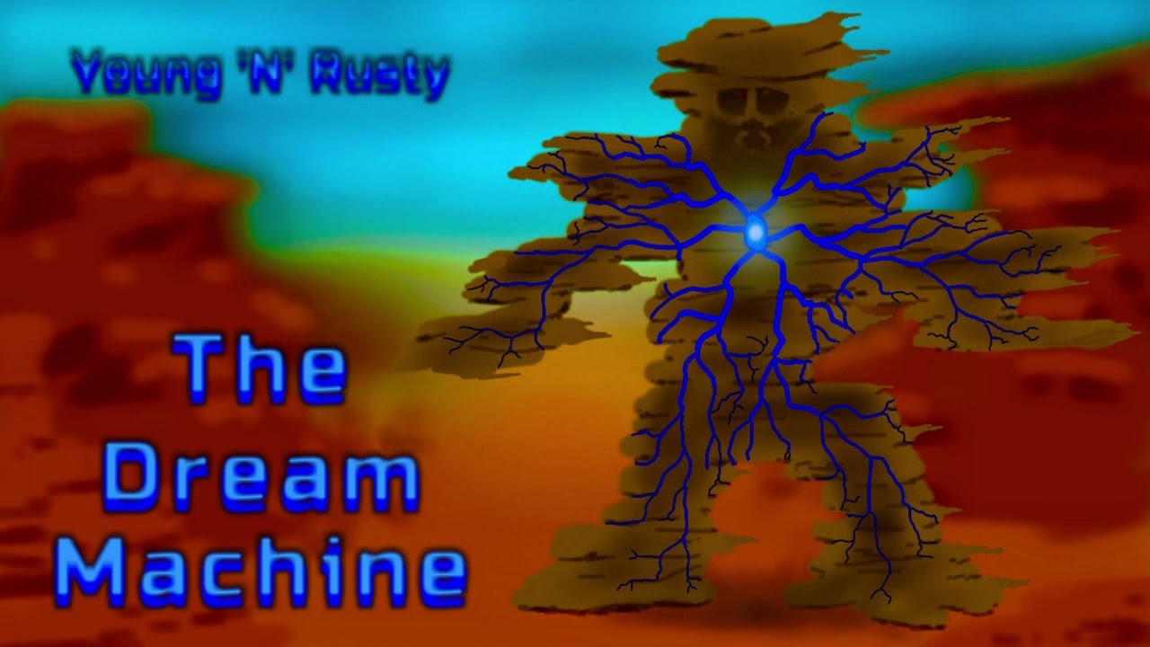The Dream Machine - Young 'N' Rusty
