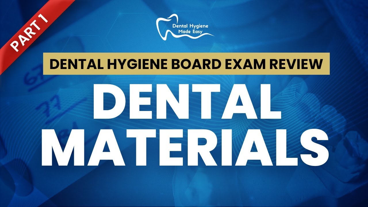 NBDHE - DENTAL HYGIENE BOARD EXAM REVIEW: Everything you need to know about Dental Materials Part 1