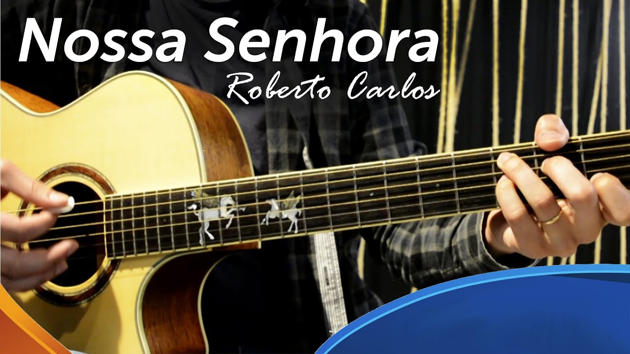 Nossa Senhora • Roberto Carlos (Videocifra)