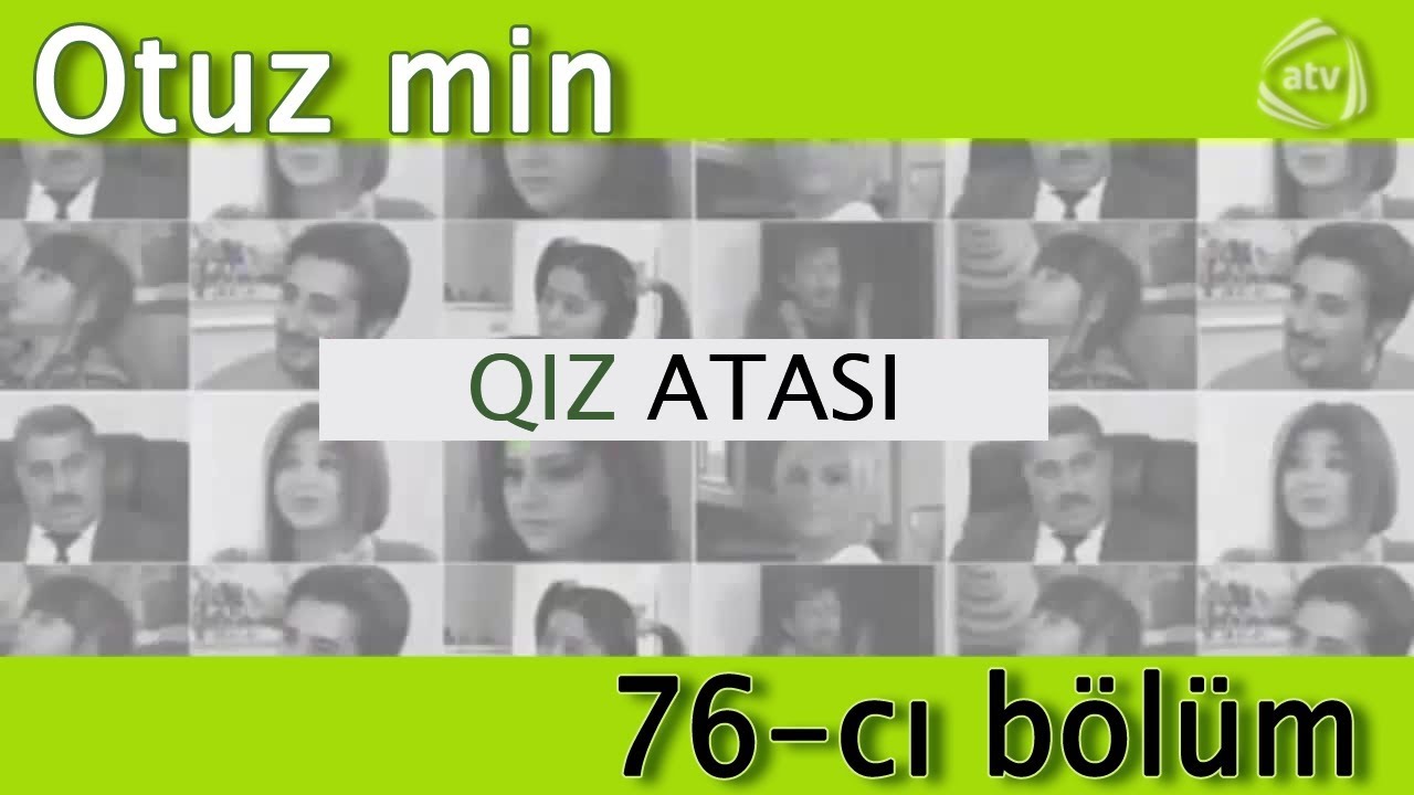 Qız atası - Otuz min (76-cı bölüm)