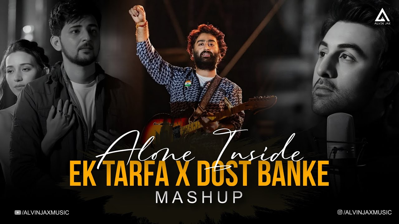 Alone Inside Mashup | Ek Tarfa | Darshan Raval | Dost Banke | Bollywood Chillout Mashup 2025