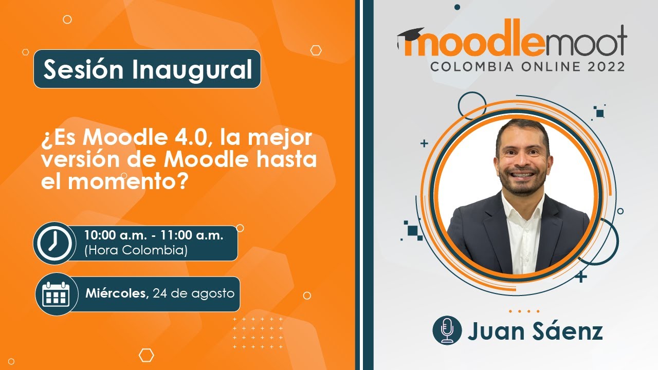 Sesión Inaugural: Juan Sáenz,  ¿Es Moodle 4.0, la mejor versión de Moodle hasta el momento?