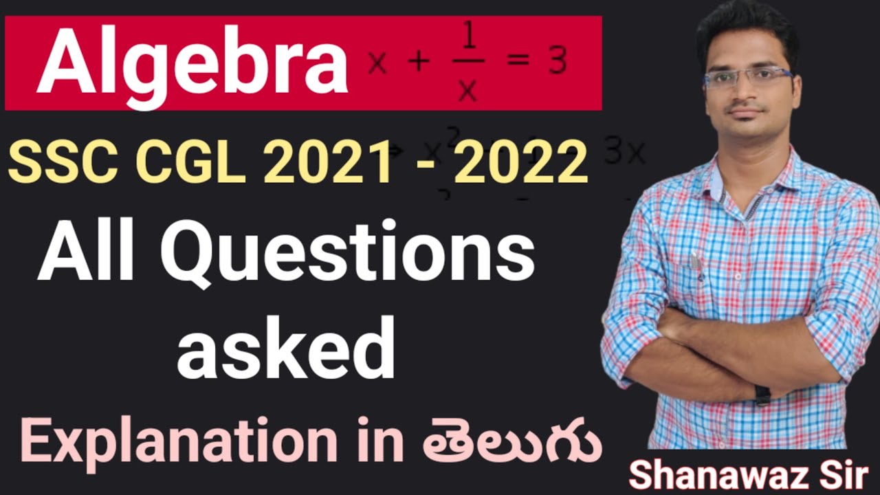 ALGEBRA💥SSC CGL 2021 - 2022 questions solutions | 40 Questions | SSC CGL | SSC Telugu | Shanawaz Sir