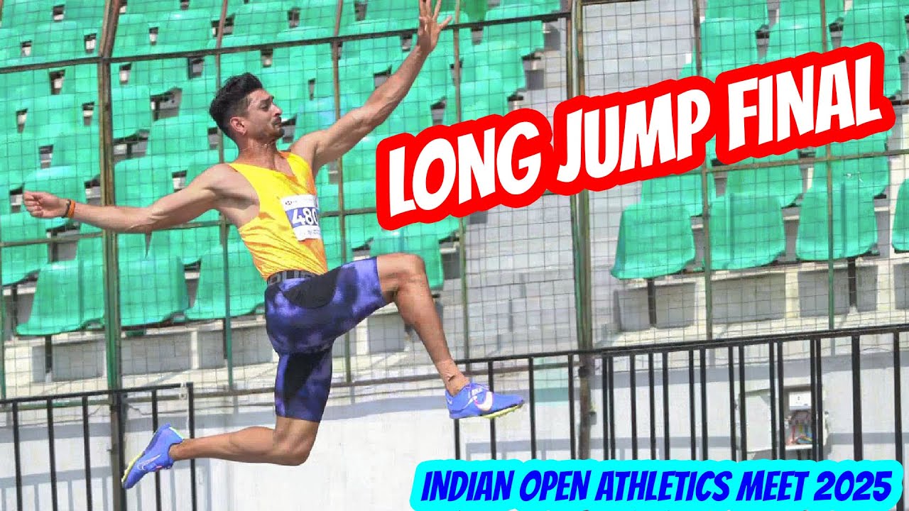 MEN'S LONG JUMP FINAL Indian Open Athletics Meet 2025