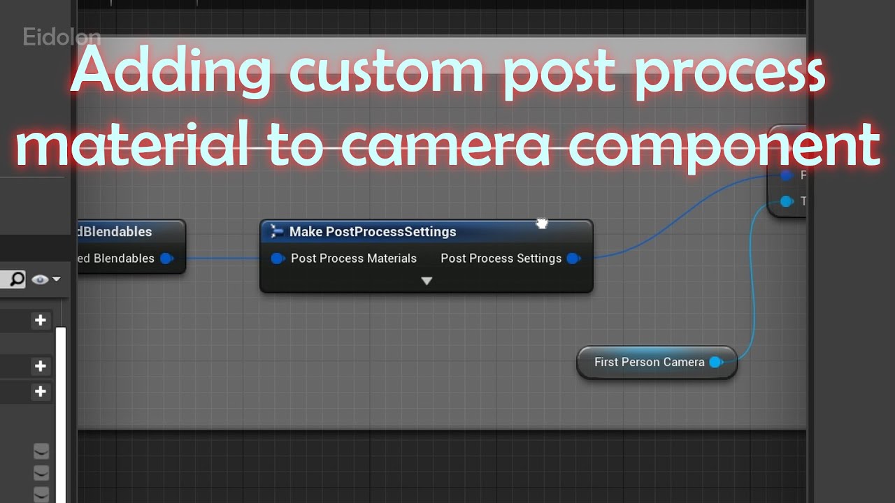 How To Add Custom Post Process Material On Camera Component And Modify It In Blueprints | UE 4.25
