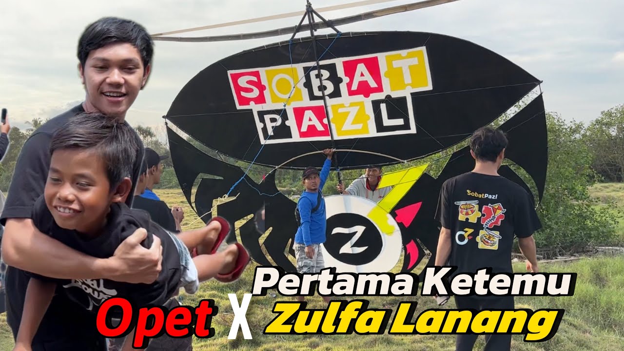 PERTAMA KALI OPET BERTEMU ZULFA LANANG WONG LANANG DOLANAN LAYANGAN 