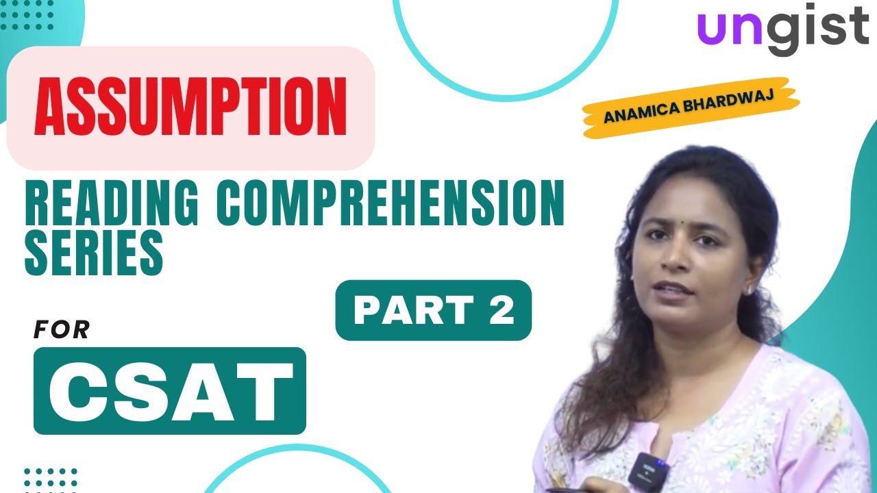Reading Comprehension for UPSC CSAT 2 | Assumption | Anamica Bhardwaj | UNGIST  |