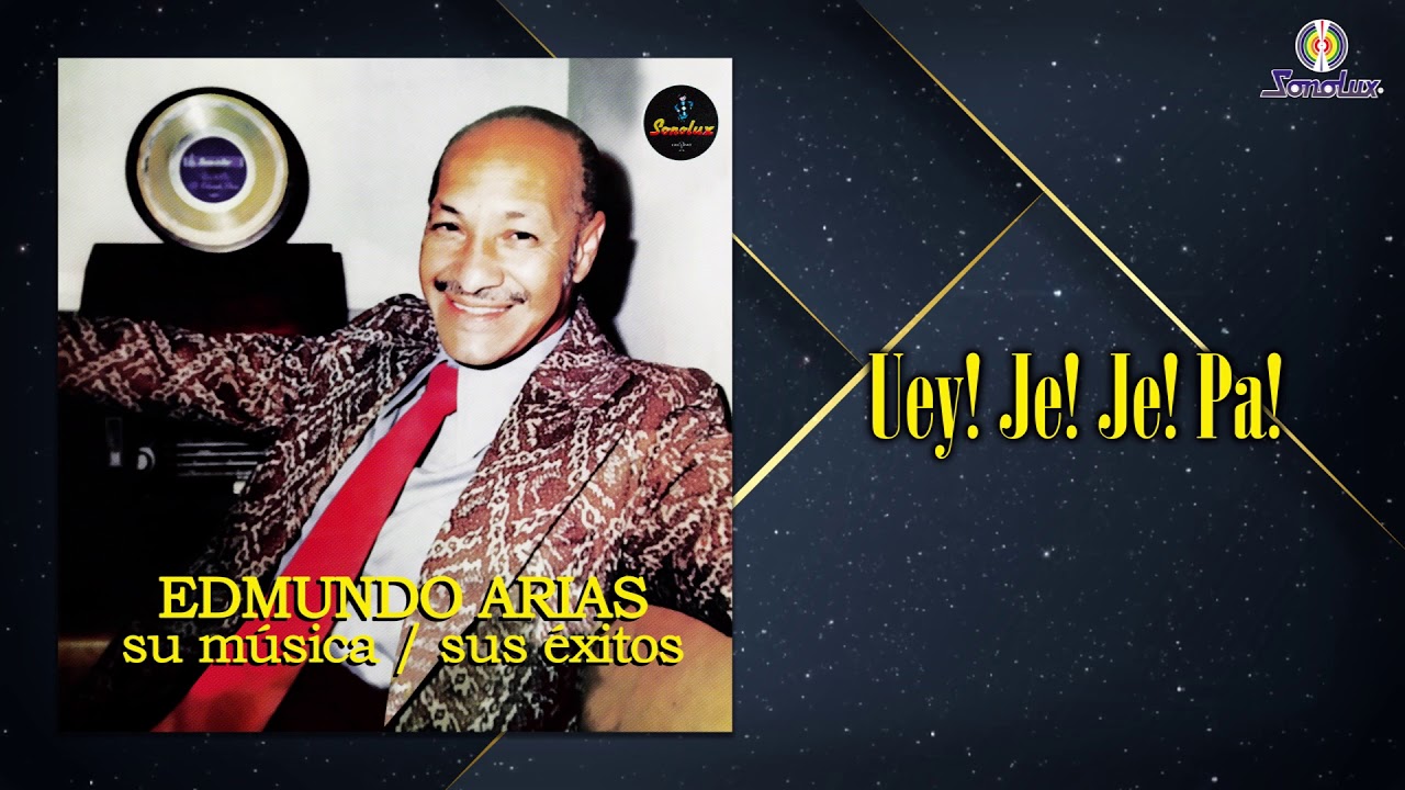 Uey! Je! Je! Pa! &ndash; Edmundo Arias y Su Orquesta - Remasterizado | M&uacute;sica Tropical