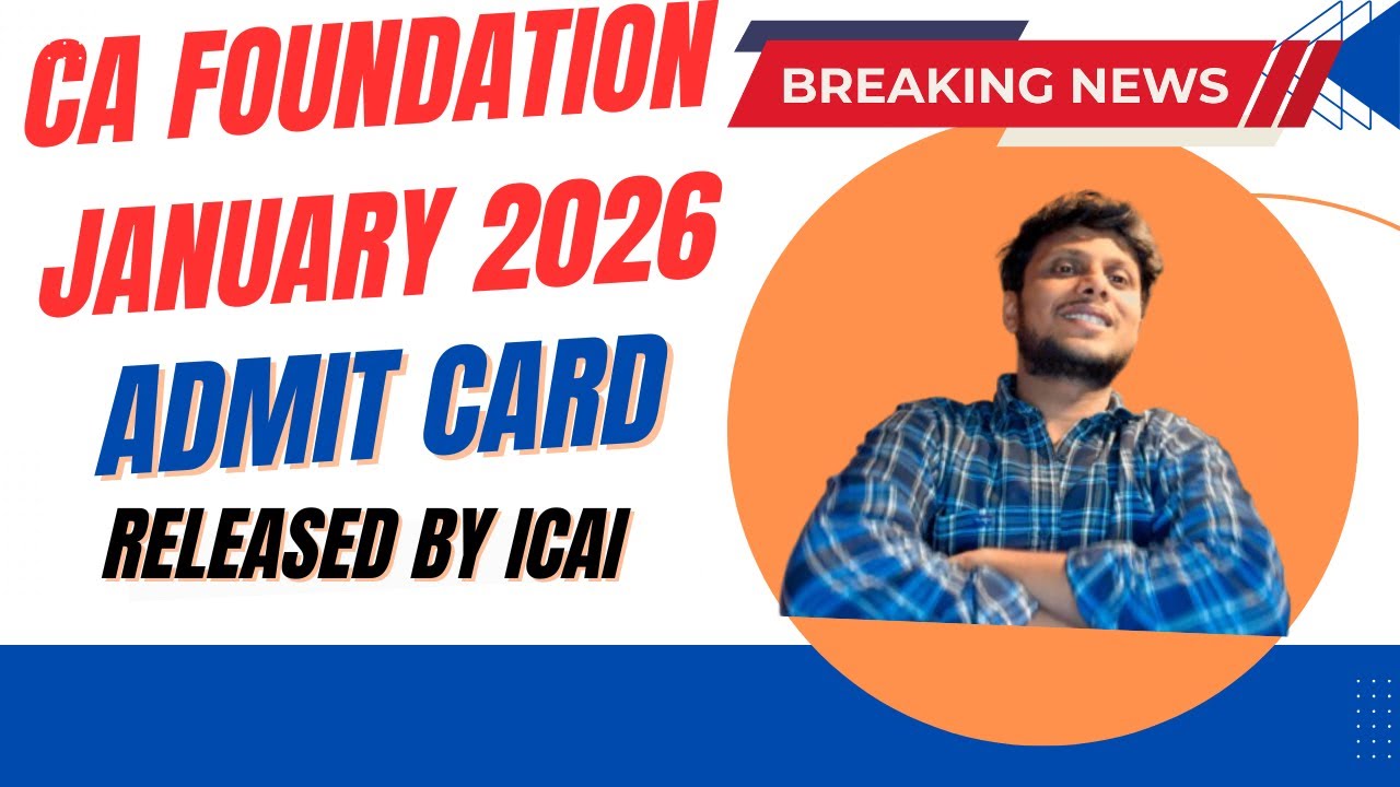 Breaking News | CA Foundation January 2026 Admit card Released by ICAI