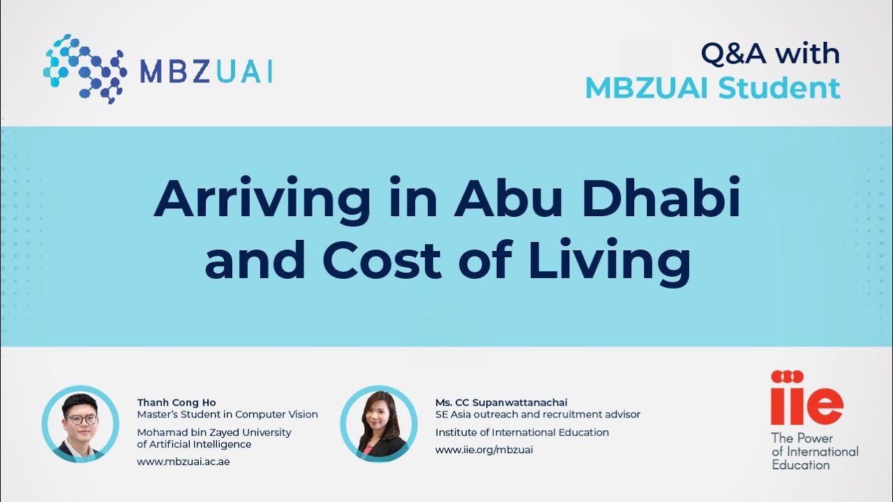 [MBZUAI] IIE Southeast Asia - Q&A Arrival in Abu Dhabi, Accommodation, Cost of Living | 04-01-2023