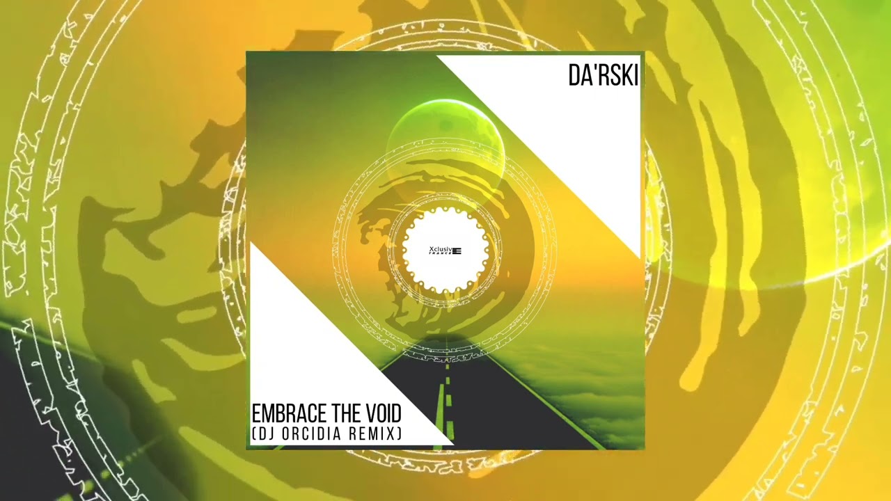 Da'Rski - Embrace The Void (DJ Orcidia Remix) 