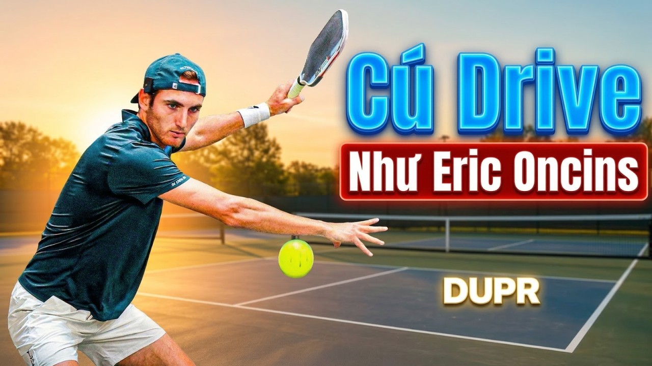 Hướng Dẫn Đánh Forehand Drive Pickleball Chuẩn PRO Cùng Eric Oncins